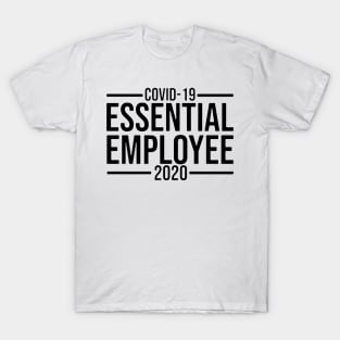 Covid 19 Essential Employee 2020, Coronavirus, Covid T-Shirt